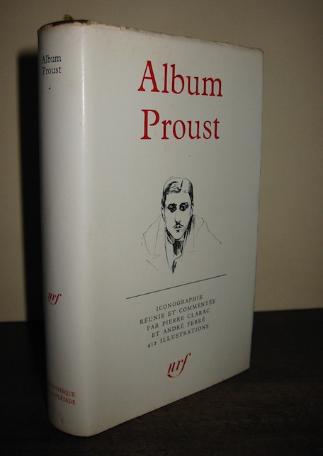 Marcel Proust Album Proust. Iconographie réunie et commentée par Pierre Clarac et André Ferré 1965 Paris Editions Gallimard. NRF. Bibliothèque de la Pléiade